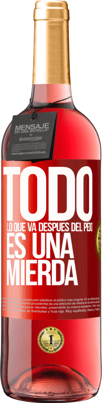 29,95 € | Vino Rosado Edición ROSÉ Todo lo que va después del pedo es una mierda Etiqueta Roja. Etiqueta personalizable Vino joven Cosecha 2025 Tempranillo