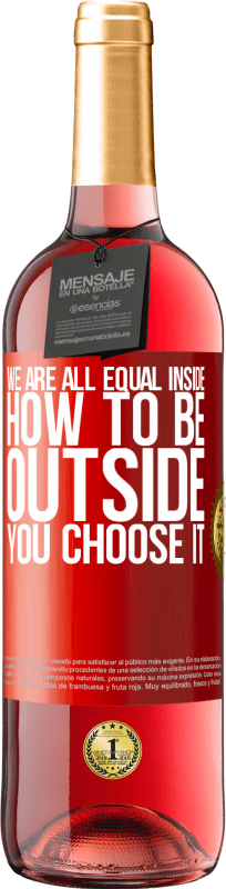 29,95 € | Rosé Wine ROSÉ Edition We are all equal inside, how to be outside you choose it Red Label. Customizable label Young wine Harvest 2023 Tempranillo