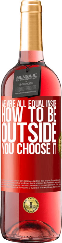 29,95 € | Rosé Wine ROSÉ Edition We are all equal inside, how to be outside you choose it Red Label. Customizable label Young wine Harvest 2025 Tempranillo