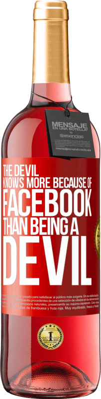29,95 € | Rosé Wine ROSÉ Edition The devil knows more because of Facebook than being a devil Red Label. Customizable label Young wine Harvest 2023 Tempranillo