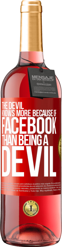 29,95 € Free Shipping | Rosé Wine ROSÉ Edition The devil knows more because of Facebook than being a devil Red Label. Customizable label Young wine Harvest 2025 Tempranillo