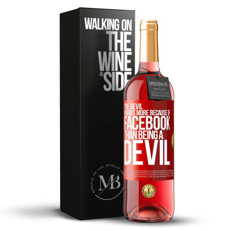 29,95 € Free Shipping | Rosé Wine ROSÉ Edition The devil knows more because of Facebook than being a devil Red Label. Customizable label Young wine Harvest 2024 Tempranillo