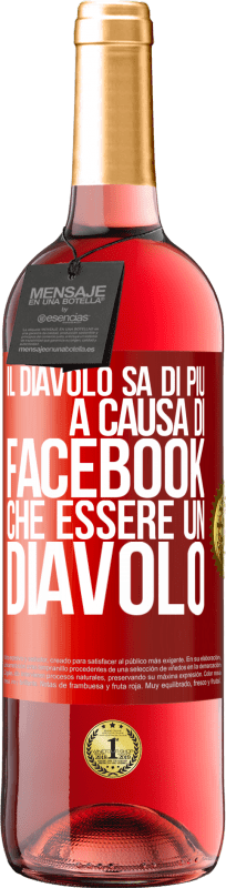 29,95 € Spedizione Gratuita | Vino rosato Edizione ROSÉ Il diavolo sa di più a causa di Facebook che essere un diavolo Etichetta Rossa. Etichetta personalizzabile Vino giovane Raccogliere 2025 Tempranillo
