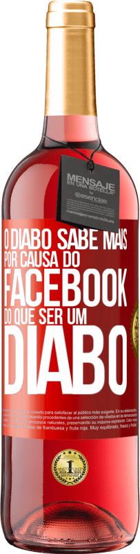 29,95 € | Vinho rosé Edição ROSÉ O diabo sabe mais por causa do Facebook do que ser um diabo Etiqueta Vermelha. Etiqueta personalizável Vinho jovem Colheita 2025 Tempranillo