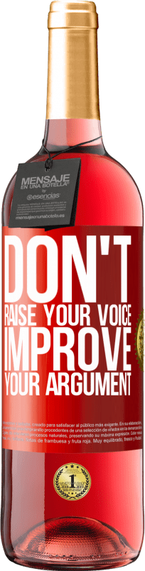 29,95 € | Rosé Wine ROSÉ Edition Don't raise your voice, improve your argument Red Label. Customizable label Young wine Harvest 2023 Tempranillo