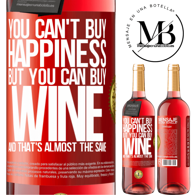 24,95 € Free Shipping | Rosé Wine ROSÉ Edition You can't buy happiness, but you can buy wine and that's almost the same Red Label. Customizable label Young wine Harvest 2021 Tempranillo