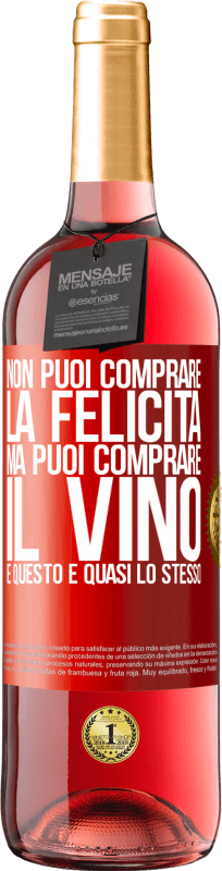 29,95 € | Vino rosato Edizione ROSÉ Non puoi comprare la felicità, ma puoi comprare il vino e questo è quasi lo stesso Etichetta Rossa. Etichetta personalizzabile Vino giovane Raccogliere 2024 Tempranillo