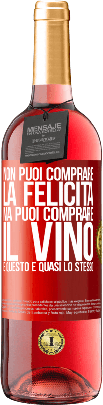 29,95 € Spedizione Gratuita | Vino rosato Edizione ROSÉ Non puoi comprare la felicità, ma puoi comprare il vino e questo è quasi lo stesso Etichetta Rossa. Etichetta personalizzabile Vino giovane Raccogliere 2025 Tempranillo