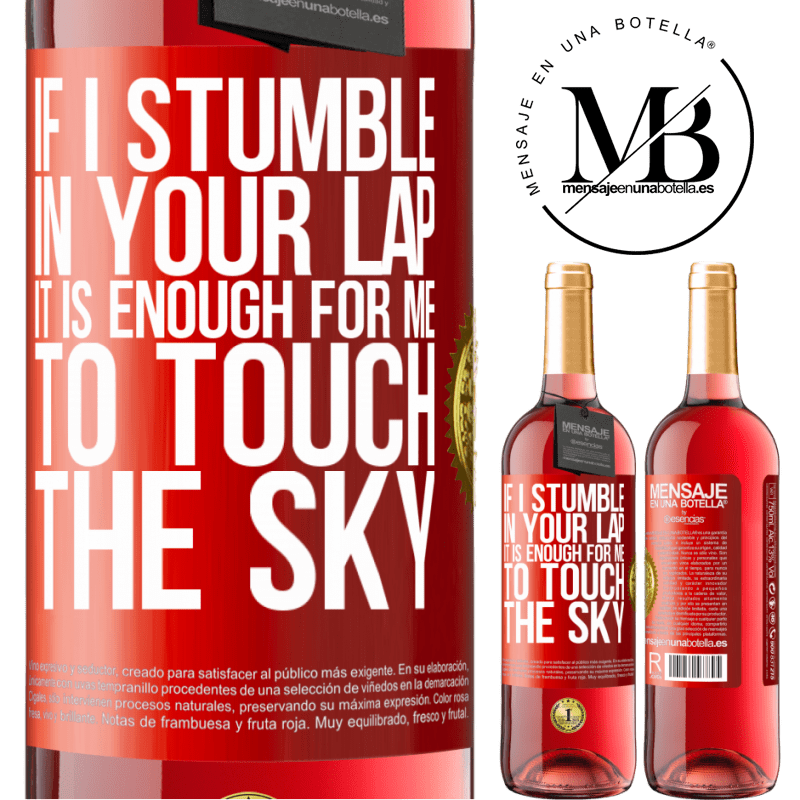 24,95 € Free Shipping | Rosé Wine ROSÉ Edition If I stumble in your lap it is enough for me to touch the sky Red Label. Customizable label Young wine Harvest 2021 Tempranillo