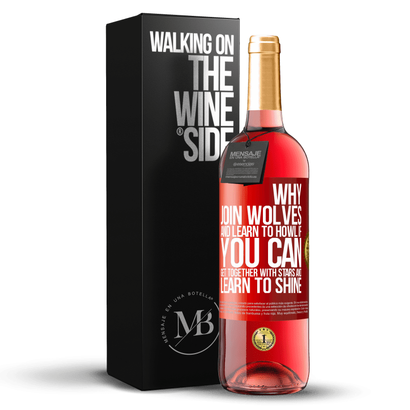 29,95 € Free Shipping | Rosé Wine ROSÉ Edition Why join wolves and learn to howl, if you can get together with stars and learn to shine Red Label. Customizable label Young wine Harvest 2023 Tempranillo