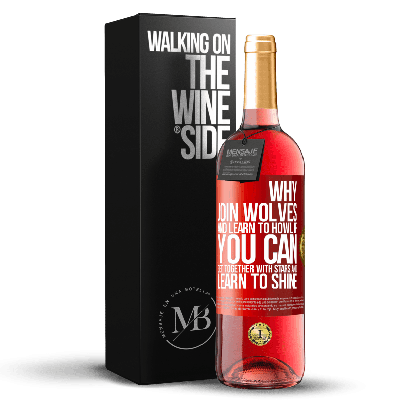 29,95 € Free Shipping | Rosé Wine ROSÉ Edition Why join wolves and learn to howl, if you can get together with stars and learn to shine Red Label. Customizable label Young wine Harvest 2024 Tempranillo