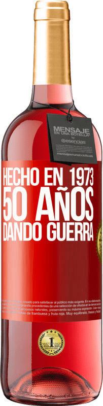 29,95 € | Vino Rosado Edición ROSÉ Hecho en 1973. 50 años dando guerra Etiqueta Roja. Etiqueta personalizable Vino joven Cosecha 2024 Tempranillo