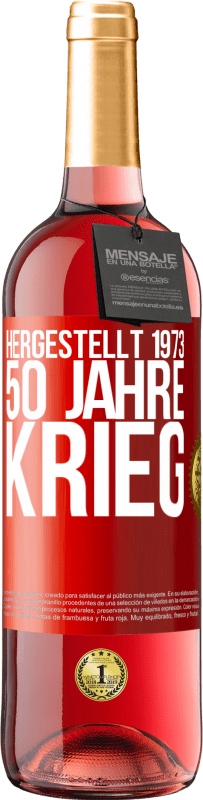 29,95 € | Roséwein ROSÉ Ausgabe Hergestellt 1973. 50 Jahre Krieg Rote Markierung. Anpassbares Etikett Junger Wein Ernte 2023 Tempranillo