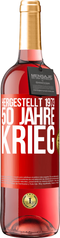 29,95 € | Roséwein ROSÉ Ausgabe Hergestellt 1973. 50 Jahre Krieg Rote Markierung. Anpassbares Etikett Junger Wein Ernte 2024 Tempranillo