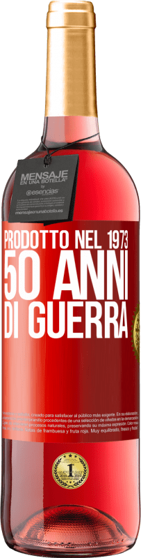 29,95 € | Vino rosato Edizione ROSÉ Prodotto nel 1973. 50 anni di guerra Etichetta Rossa. Etichetta personalizzabile Vino giovane Raccogliere 2023 Tempranillo