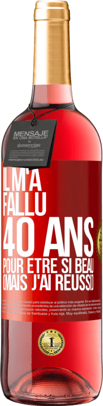 29,95 € | Vin rosé Édition ROSÉ Il m'a fallu 40 ans pour être si beau (mais j'ai réussi) Étiquette Rouge. Étiquette personnalisable Vin jeune Récolte 2024 Tempranillo