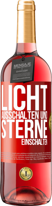 «Licht ausschalten und Sterne einschalten» ROSÉ Ausgabe