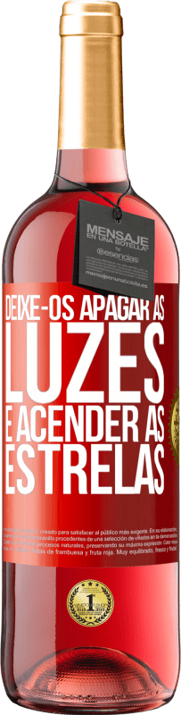 29,95 € Envio grátis | Vinho rosé Edição ROSÉ Deixe-os apagar as luzes e acender as estrelas Etiqueta Vermelha. Etiqueta personalizável Vinho jovem Colheita 2025 Tempranillo