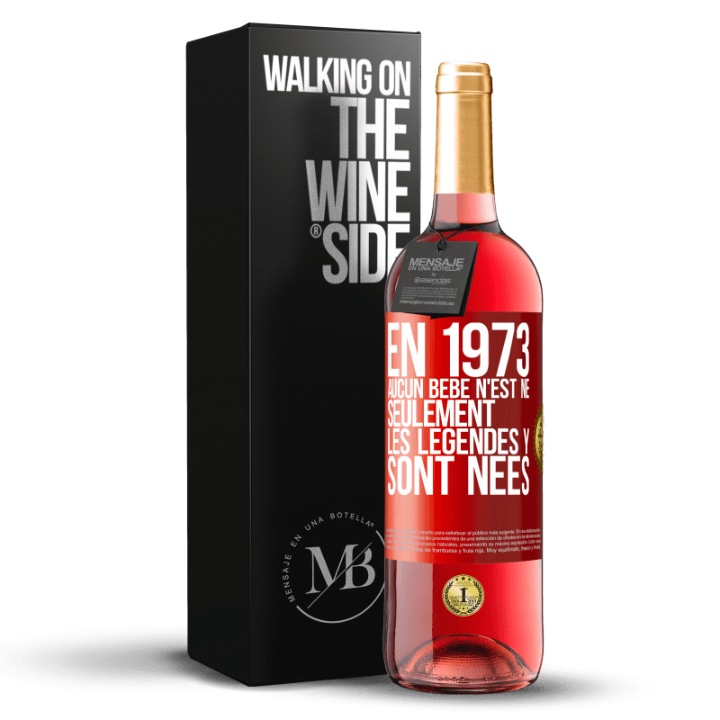 29,95 € Envoi gratuit | Vin rosé Édition ROSÉ En 1973 aucun bébé n'est né. Seulement les légendes y sont nées Étiquette Rouge. Étiquette personnalisable Vin jeune Récolte 2024 Tempranillo