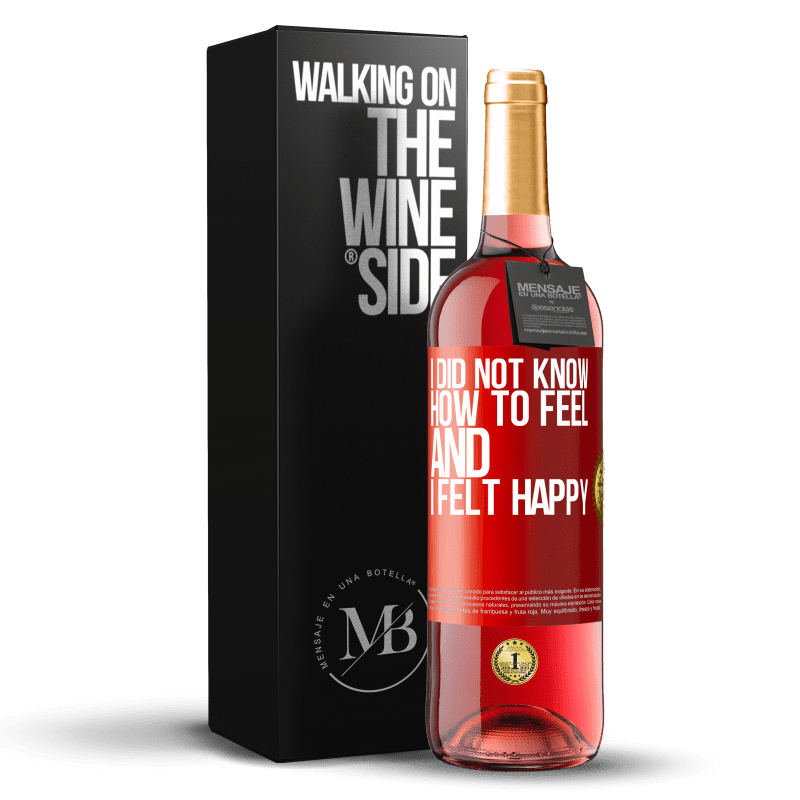 29,95 € Free Shipping | Rosé Wine ROSÉ Edition I did not know how to feel and I felt happy Red Label. Customizable label Young wine Harvest 2023 Tempranillo