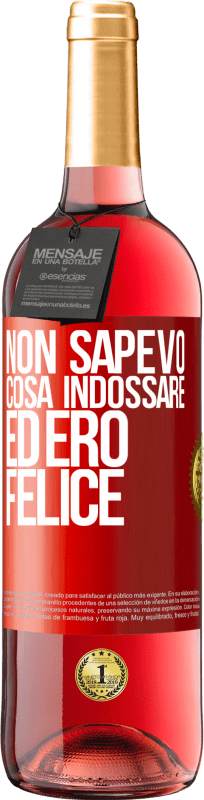 29,95 € Spedizione Gratuita | Vino rosato Edizione ROSÉ Non sapevo cosa indossare ed ero felice Etichetta Rossa. Etichetta personalizzabile Vino giovane Raccogliere 2025 Tempranillo