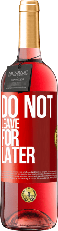 29,95 € | 桃红葡萄酒 ROSÉ版 以后不要离开 红色标签. 可自定义的标签 青年酒 收成 2025 Tempranillo