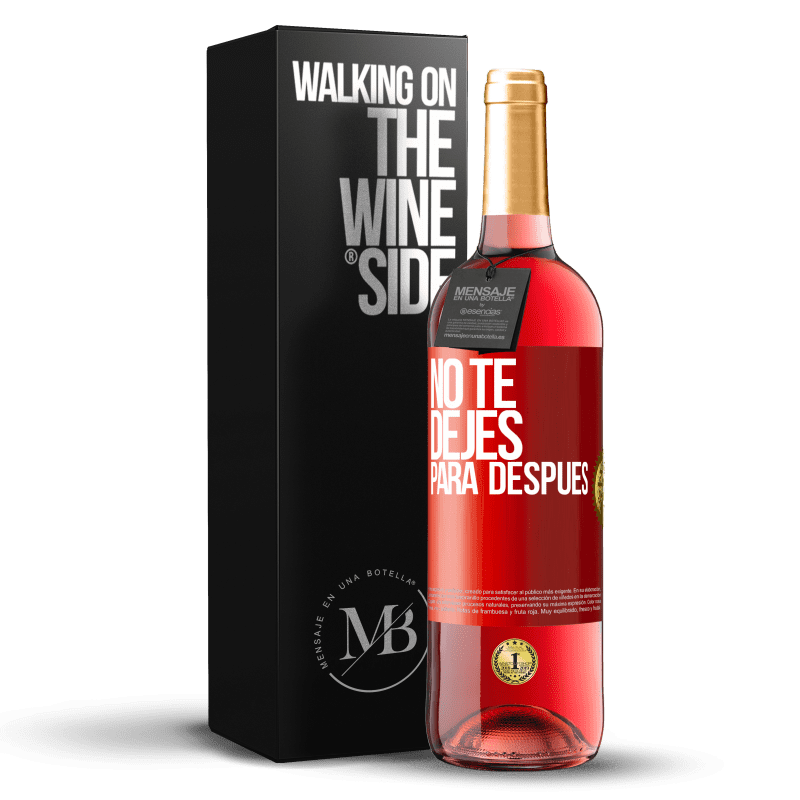 24,95 € Envoi gratuit | Vin rosé Édition ROSÉ Ne partez pas pour plus tard Étiquette Rouge. Étiquette personnalisable Vin jeune Récolte 2021 Tempranillo
