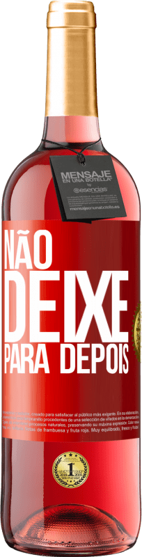 29,95 € | Vinho rosé Edição ROSÉ Não deixe para depois Etiqueta Vermelha. Etiqueta personalizável Vinho jovem Colheita 2023 Tempranillo