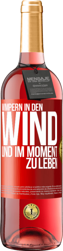 29,95 € | Roséwein ROSÉ Ausgabe Wimpern in den Wind und im Moment zu leben Rote Markierung. Anpassbares Etikett Junger Wein Ernte 2024 Tempranillo