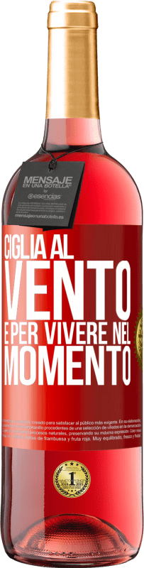 29,95 € | Vino rosato Edizione ROSÉ Ciglia al vento e per vivere nel momento Etichetta Rossa. Etichetta personalizzabile Vino giovane Raccogliere 2024 Tempranillo