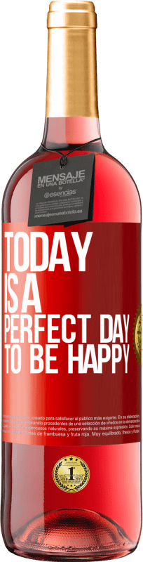 29,95 € | Rosé Wine ROSÉ Edition Today is a perfect day to be happy Red Label. Customizable label Young wine Harvest 2024 Tempranillo