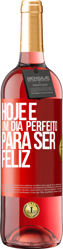 29,95 € | Vinho rosé Edição ROSÉ Hoje é um dia perfeito para ser feliz Etiqueta Vermelha. Etiqueta personalizável Vinho jovem Colheita 2024 Tempranillo