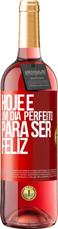 29,95 € Envio grátis | Vinho rosé Edição ROSÉ Hoje é um dia perfeito para ser feliz Etiqueta Vermelha. Etiqueta personalizável Vinho jovem Colheita 2025 Tempranillo