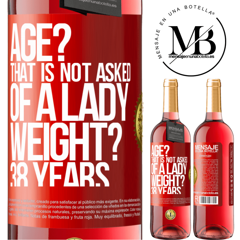 29,95 € Free Shipping | Rosé Wine ROSÉ Edition Age? That is not asked of a lady. Weight? 38 years Red Label. Customizable label Young wine Harvest 2022 Tempranillo
