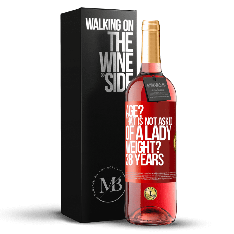 29,95 € Free Shipping | Rosé Wine ROSÉ Edition Age? That is not asked of a lady. Weight? 38 years Red Label. Customizable label Young wine Harvest 2022 Tempranillo