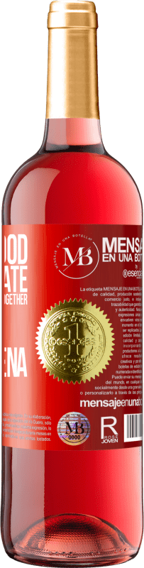 «Joy of good, to celebrate together that we put together the marimorena» ROSÉ Edition