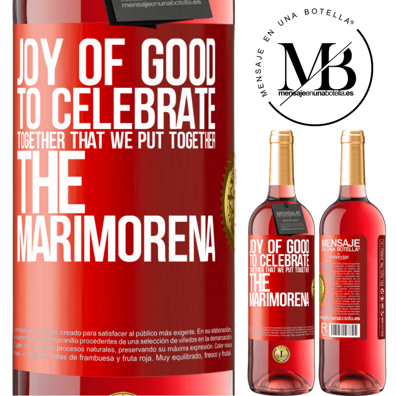 24,95 € Free Shipping | Rosé Wine ROSÉ Edition Joy of good, to celebrate together that we put together the marimorena Red Label. Customizable label Young wine Harvest 2021 Tempranillo