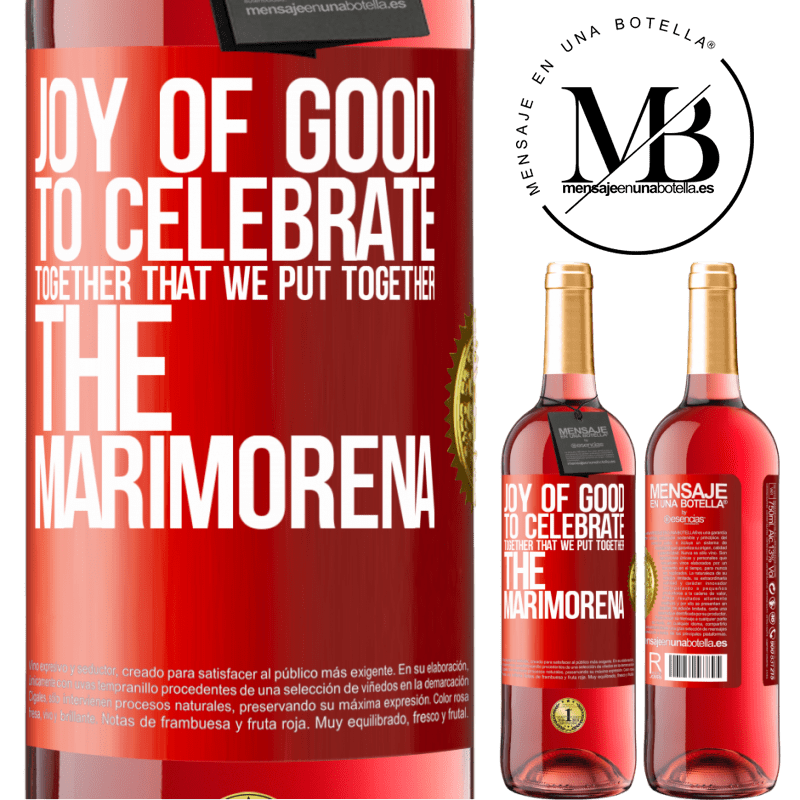 29,95 € Free Shipping | Rosé Wine ROSÉ Edition Joy of good, to celebrate together that we put together the marimorena Red Label. Customizable label Young wine Harvest 2023 Tempranillo