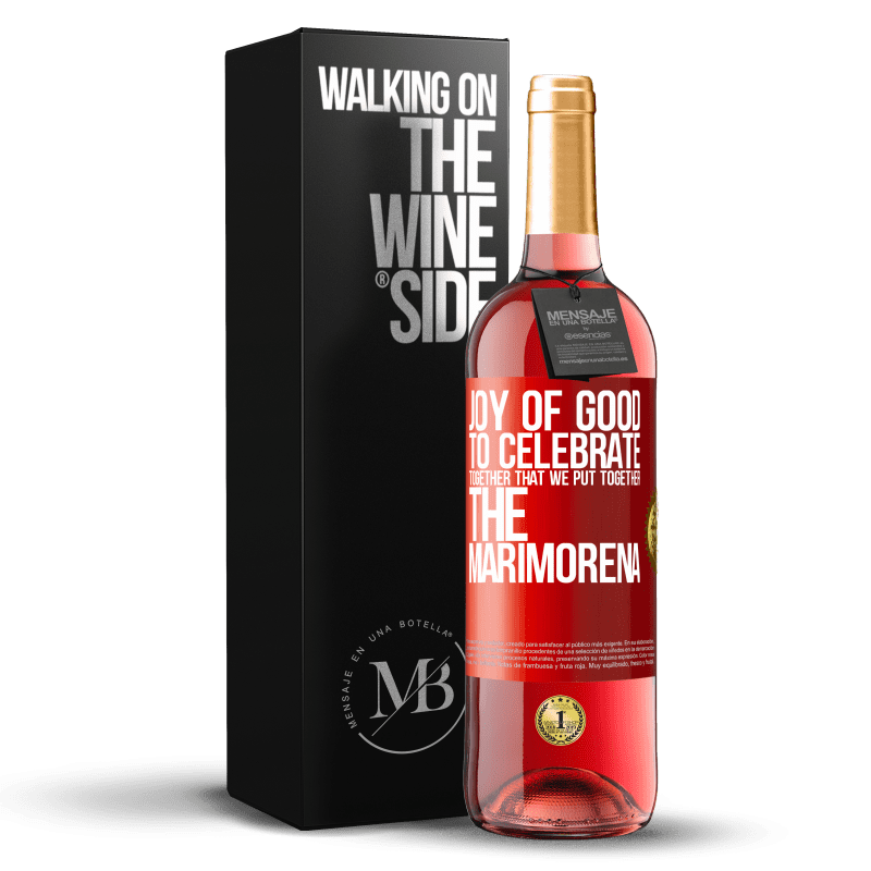 29,95 € Free Shipping | Rosé Wine ROSÉ Edition Joy of good, to celebrate together that we put together the marimorena Red Label. Customizable label Young wine Harvest 2023 Tempranillo