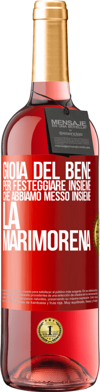 29,95 € | Vino rosato Edizione ROSÉ Gioia del bene, per festeggiare insieme che abbiamo messo insieme la marimorena Etichetta Rossa. Etichetta personalizzabile Vino giovane Raccogliere 2024 Tempranillo