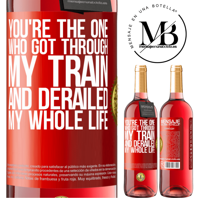 29,95 € Free Shipping | Rosé Wine ROSÉ Edition You're the one who got through my train and derailed my whole life Red Label. Customizable label Young wine Harvest 2022 Tempranillo