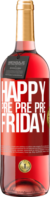 «Happy pre pre pre Friday» ROSÉ Edition