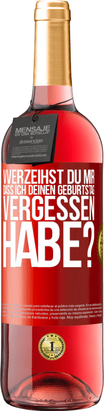 29,95 € | Roséwein ROSÉ Ausgabe Vverzeihst du mir, dass ich deinen Geburtstag vergessen habe? Rote Markierung. Anpassbares Etikett Junger Wein Ernte 2024 Tempranillo