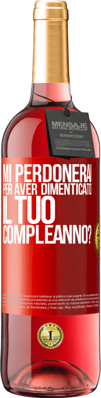 29,95 € | Vino rosato Edizione ROSÉ Mi perdonerai per aver dimenticato il tuo compleanno? Etichetta Rossa. Etichetta personalizzabile Vino giovane Raccogliere 2024 Tempranillo