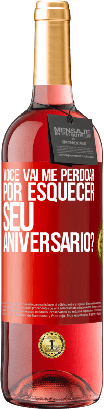 29,95 € | Vinho rosé Edição ROSÉ Você vai me perdoar por esquecer seu aniversário? Etiqueta Vermelha. Etiqueta personalizável Vinho jovem Colheita 2024 Tempranillo