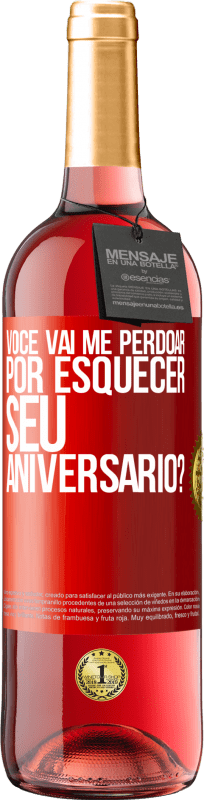 29,95 € | Vinho rosé Edição ROSÉ Você vai me perdoar por esquecer seu aniversário? Etiqueta Vermelha. Etiqueta personalizável Vinho jovem Colheita 2025 Tempranillo