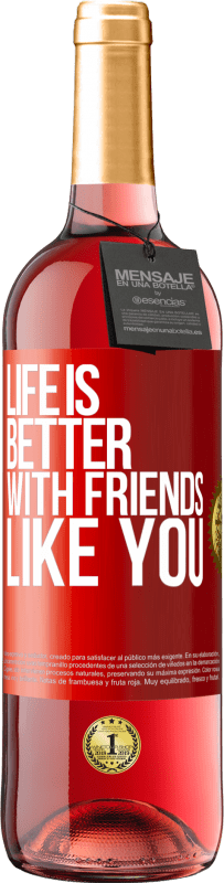29,95 € | 桃红葡萄酒 ROSÉ版 和你这样的朋友一起生活会更好 红色标签. 可自定义的标签 青年酒 收成 2023 Tempranillo