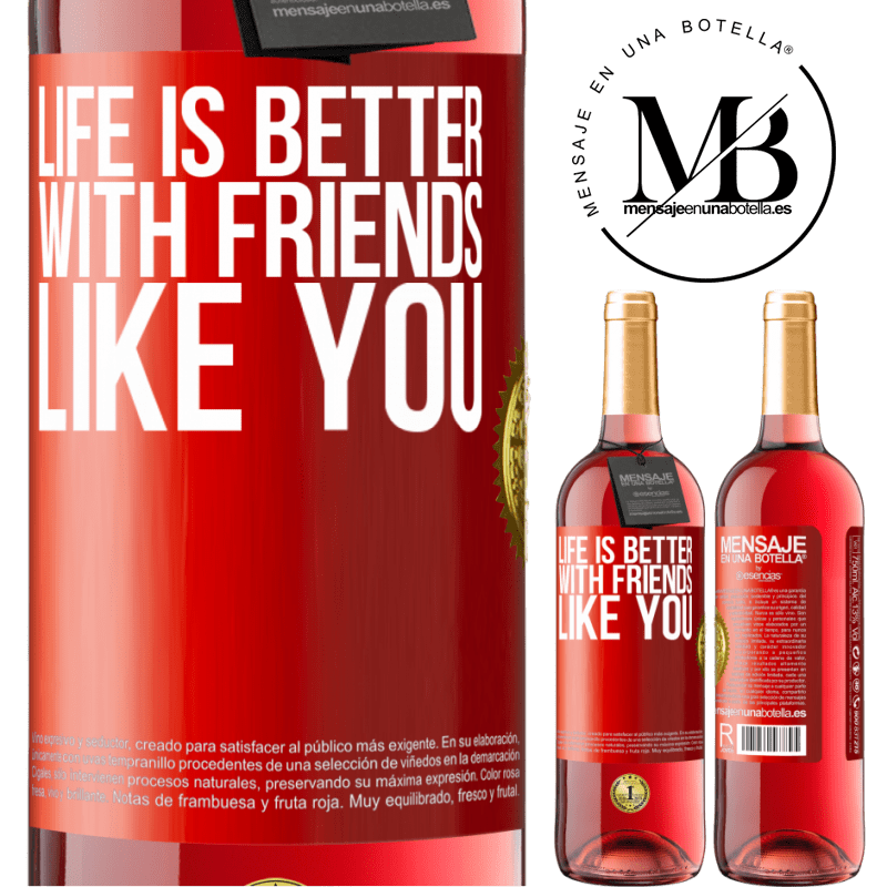 29,95 € Free Shipping | Rosé Wine ROSÉ Edition Life is better, with friends like you Red Label. Customizable label Young wine Harvest 2022 Tempranillo