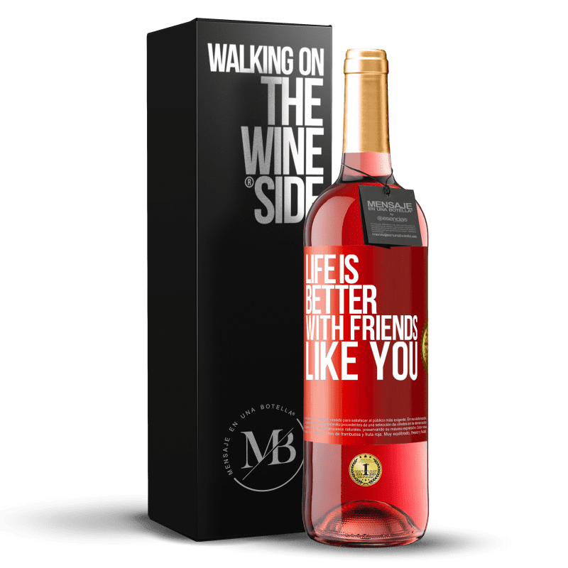 29,95 € Free Shipping | Rosé Wine ROSÉ Edition Life is better, with friends like you Red Label. Customizable label Young wine Harvest 2023 Tempranillo
