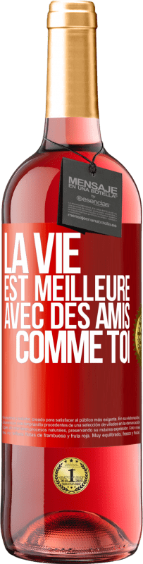 29,95 € | Vin rosé Édition ROSÉ La vie est meilleure avec des amis comme toi Étiquette Rouge. Étiquette personnalisable Vin jeune Récolte 2023 Tempranillo